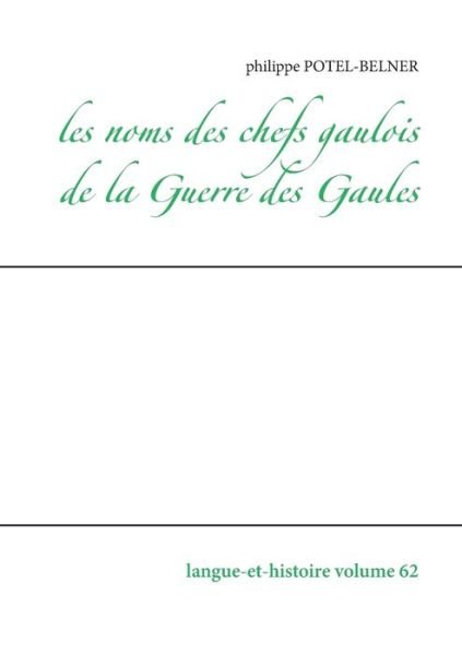 Cover for Potel-Belner · Les noms des chefs gaulois (Bok) (2017)