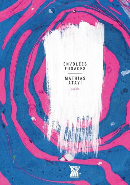 Cover for Mathias Atayi · Envolees fugaces (Paperback Book) (2018)