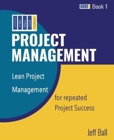 Cover for Jeff Ball · Lean3 Project Management (Paperback Book) (2020)