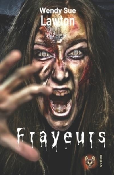 Cover for Wendy Sue Lawton · Frayeurs (Paperback Book) (2021)
