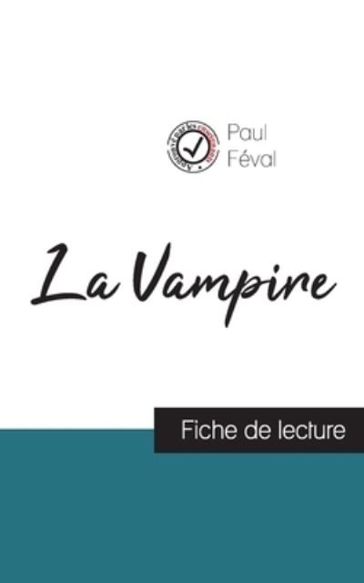 Cover for Paul Féval · La Vampire de Paul Feval (fiche de lecture et analyse complete de l'oeuvre) (Paperback Book) (2023)
