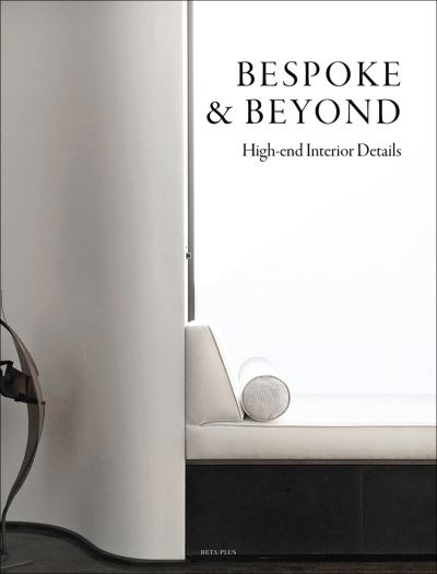 Cover for Wim Pauwels · Bespoke &amp; Beyond: High-end Interior Details (Hardcover Book) (2021)