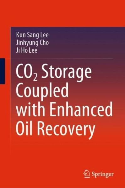 Cover for Kun Sang Lee · CO2 Storage Coupled with Enhanced Oil Recovery (Hardcover bog) [1st ed. 2020 edition] (2020)