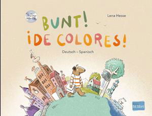 Cover for Lena Hesse · Bunt! - Kinderbuch Deutsch-Spanisch mit mehrsprachiger Hör-CD + MP3-Hörbuch zum Download (Paperback Book) (2021)