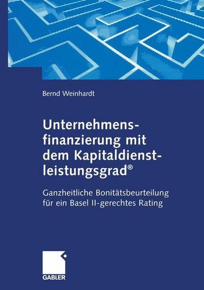 Cover for Bernd Weinhardt · Unternehmensfinanzierung mit dem Kapital-dienstleistungsgrad (R) (Paperback Book) [Softcover reprint of the original 1st ed. 2002 edition] (2012)