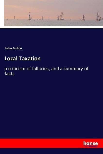 Local Taxation - Noble - Bøger -  - 9783337576004 - 