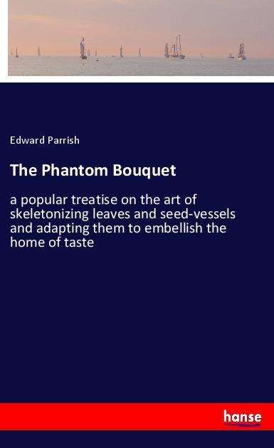 Cover for Parrish · The Phantom Bouquet (Book)