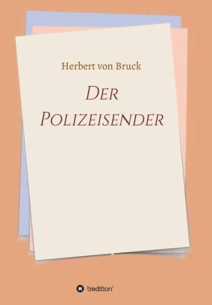 Cover for Herbert Von Bruck · Der Polizeisender (Paperback Book) (2021)