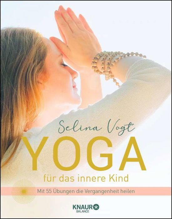 Yoga für das innere Kind - Selina Vogt - Books - Knaur Balance - 9783426676004 - October 1, 2021