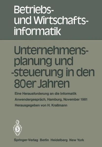 Cover for Hermann Krallmann · Unternehmensplanung und -steuerung in Den 80er Jahren - Betriebs- und Wirtschaftsinformatik (Paperback Book) (1982)