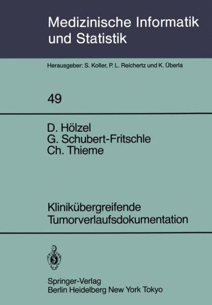 Cover for D. Holzel · Klinikubergreifende Tumorverlaufsdokumentation - Medizinische Informatik, Biometrie Und Epidemiologie (Paperback Book) [German edition] (1984)