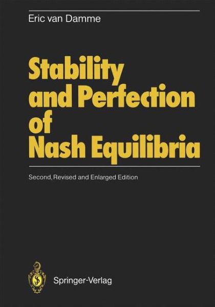 Eric van Damme · Stability and Perfection of Nash Equilibria (Paperback Book) [2nd rev. and enlarged ed. 1991. 2nd printing 1996 edition] (1991)