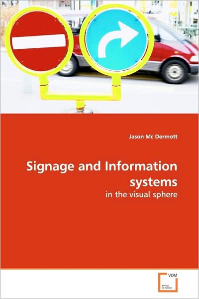 Cover for Jason MC Dermott · Signage and Information Systems: in the Visual Sphere (Paperback Book) (2009)