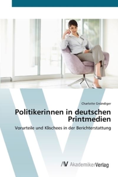 Cover for Gnändiger · Politikerinnen in deutschen P (Book) (2012)