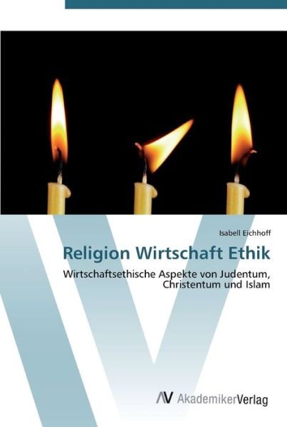 Cover for Eichhoff · Religion Wirtschaft Ethik (Bog) (2012)