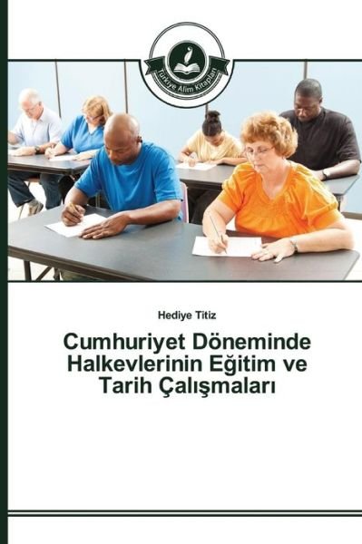 Cover for Titiz Hediye · Cumhuriyet Doneminde Halkevlerinin E Itim Ve Tarih Cal Malar (Pocketbok) (2015)