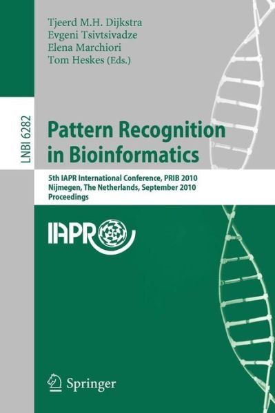 Cover for Tjeerd M H Dijkstra · Pattern Recognition in Bioinformatics: 5th Iapr International Conference, Prib 2010, Nijmegen, the Netherlands, September 22-24, 2010. Proceedings - Lecture Notes in Computer Science / Lecture Notes in Bioinformatics (Taschenbuch) (2010)