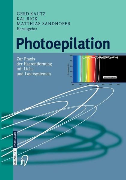 Cover for G Kautz · Photoepilation: Zur Praxis Der Haarentfernung Mit Licht- Und Lasersystemen (Paperback Book) [Softcover Reprint of the Original 1st 2004 edition] (2012)