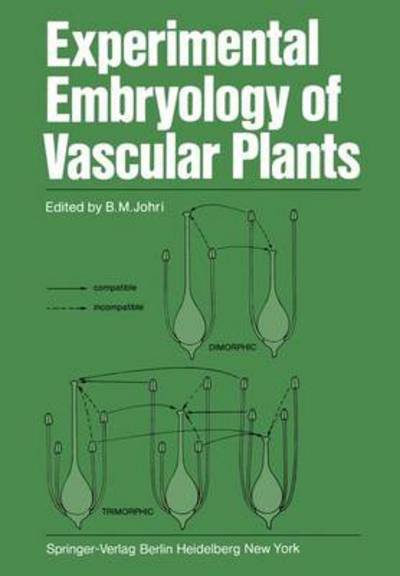 Experimental Embryology of Vascular Plants - B M Johri - Bøger - Springer-Verlag Berlin and Heidelberg Gm - 9783642678004 - 15. november 2011