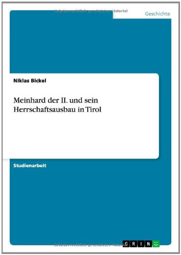 Cover for Niklas Bickel · Meinhard Der Ii. Und Sein Herrschaftsausbau in Tirol (Paperback Book) [German edition] (2014)