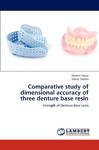 Cover for Vrinda Saxena · Comparative Study of Dimensional Accuracy of Three Denture Base Resin: Strength of Denture Base Resin (Pocketbok) (2012)