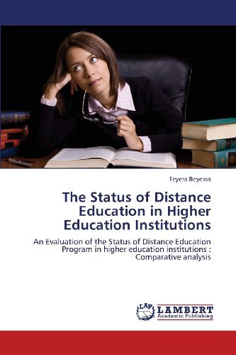 Cover for Feyera Beyessa · The Status of Distance Education in Higher Education Institutions: an Evaluation of the Status of Distance Education Program in Higher Education Institutions : Comparative Analysis (Paperback Book) (2013)