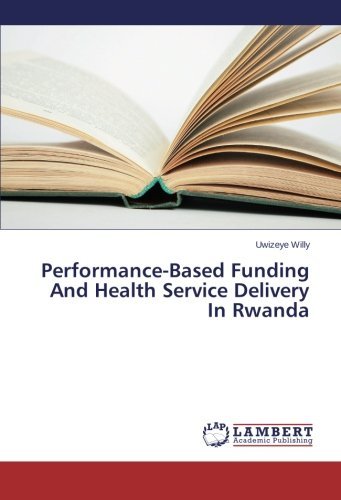 Cover for Uwizeye Willy · Performance-based Funding and Health Service Delivery in Rwanda (Taschenbuch) (2014)