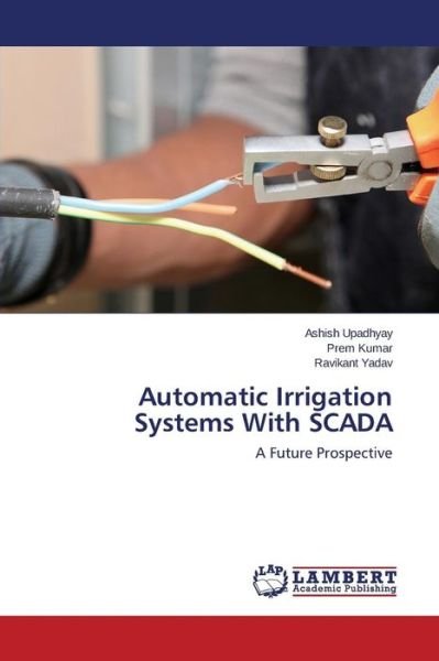 Cover for Upadhyay Ashish · Automatic Irrigation Systems with Scada (Paperback Book) (2015)
