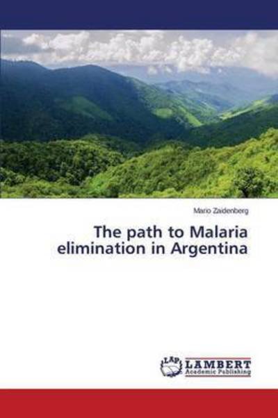 Cover for Zaidenberg · The path to Malaria eliminat (Buch) (2015)