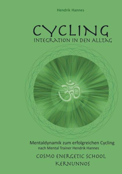 Cycling - Integration in den Alltag - Hendrik Hannes - Kirjat - Books On Demand - 9783732247004 - tiistai 30. heinäkuuta 2013