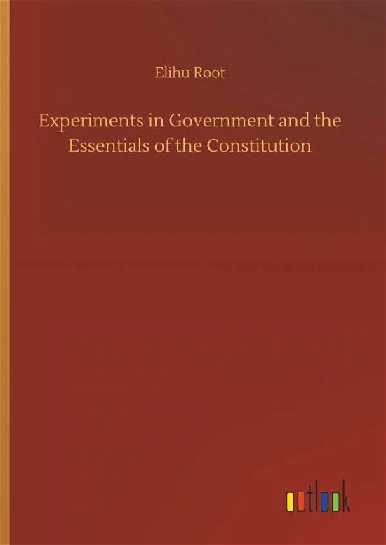 Experiments in Government and the - Root - Bücher -  - 9783732669004 - 15. Mai 2018