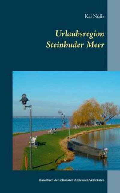 Cover for Nülle · Urlaubsregion Steinhuder Meer (Book) (2016)