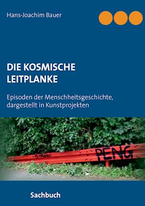 Cover for Hans-Joachim Bauer · Die kosmische Leitplanke (Paperback Book) (2016)