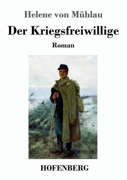 Cover for Mühlau · Der Kriegsfreiwillige (Book) (2017)