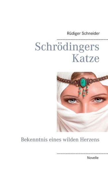 Cover for Rudiger Schneider · Schroedingers Katze: Bekenntnis eines wilden Herzens (Paperback Book) (2020)