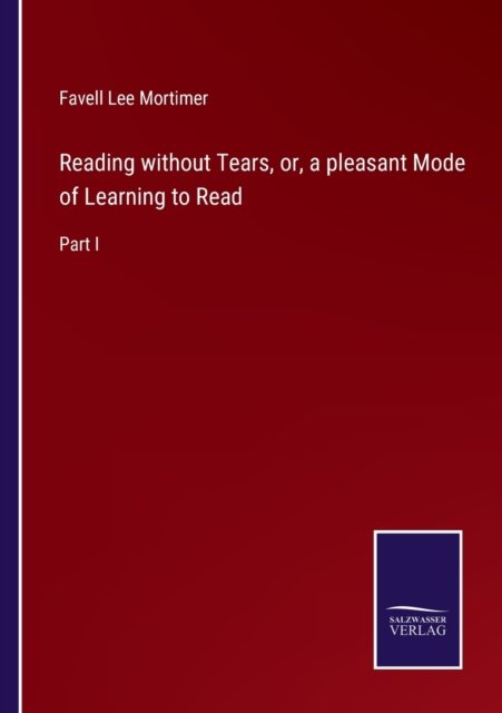 Cover for Favell Lee Mortimer · Reading without Tears, or, a pleasant Mode of Learning to Read (Taschenbuch) (2022)
