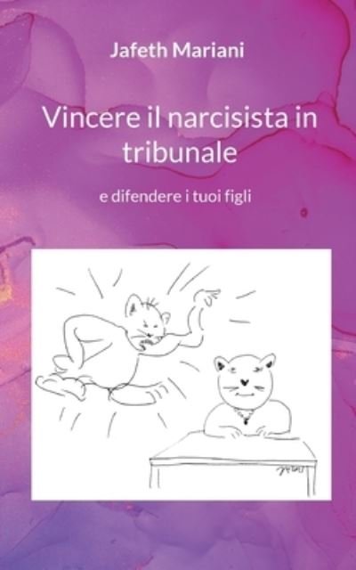 Cover for Jafeth Mariani · Vincere il narcisista in tribunale (Paperback Book) (2021)