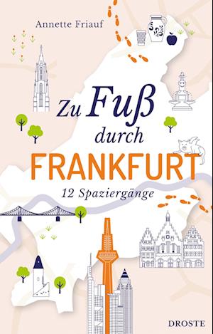 Cover for Annette Friauf · Zu Fuß durch Frankfurt (Paperback Book) (2021)