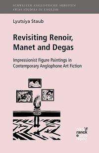 Cover for Staub · Revisiting Renoir, Manet and Dega (Book)