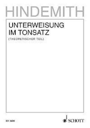 Unterweisung Im Tonsatz - Paul Hindemith - Böcker - Schott Musik International GmbH & Co KG - 9783795716004 - 29 mars 2011
