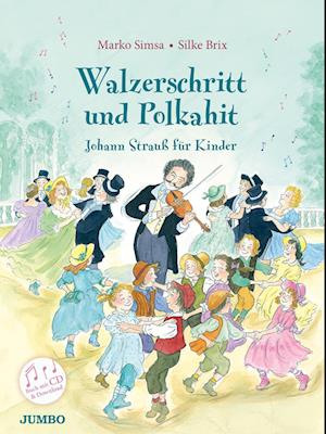 Cover for Marko Simsa · Walzerschritt und Polkahit. Johann Strauß für Kinder (Book) (2024)