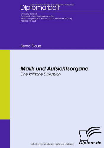 Malik Und Aufsichtsorgane: Eine Kritische Diskussion - Bernd Blaue - Books - Diplomica Verlag - 9783836651004 - April 7, 2009