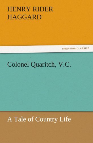Cover for Henry Rider Haggard · Colonel Quaritch, V.c.: a Tale of Country Life (Tredition Classics) (Paperback Bog) (2011)