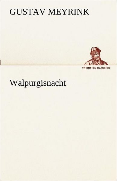 Cover for Gustav Meyrink · Walpurgisnacht (Tredition Classics) (German Edition) (Paperback Bog) [German edition] (2012)