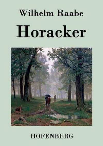 Cover for Wilhelm Raabe · Horacker (Paperback Book) (2015)