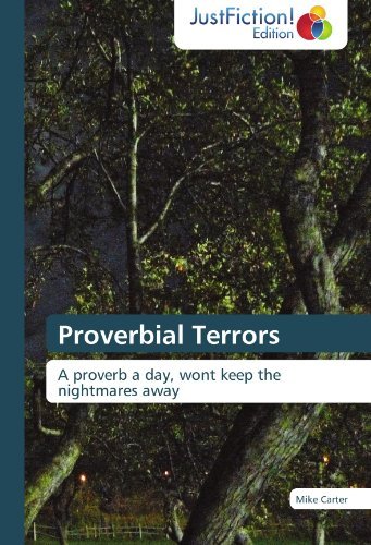 Cover for Mike Carter · Proverbial Terrors: a Proverb a Day, Wont Keep the Nightmares Away (Paperback Book) (2012)