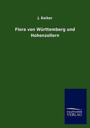 Cover for J Daiber · Flora von Wurttemberg und Hohenzollern (Taschenbuch) [German edition] (2012)