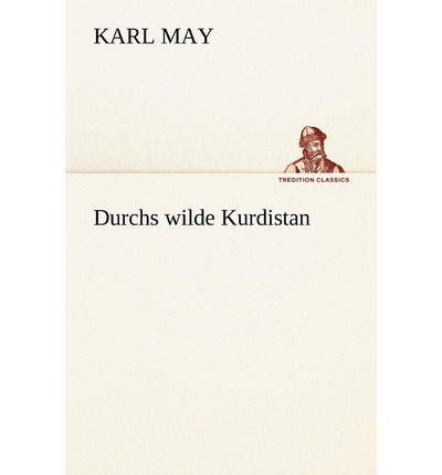 Cover for Karl May · Durchs Wilde Kurdistan (Tredition Classics) (German Edition) (Paperback Book) [German edition] (2012)