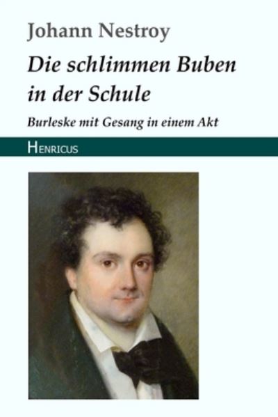 Cover for Johann Nestroy · Die schlimmen Buben in der Schule (Paperback Book) (2018)