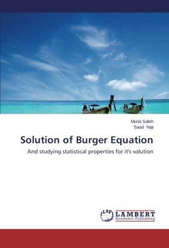 Cover for Saad Naji · Solution of Burger Equation: and Studying Statistical Properties for It's Solution (Taschenbuch) (2014)